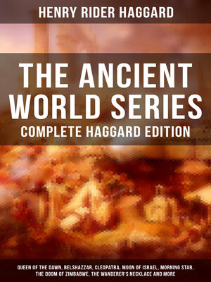 cover image of THE ANCIENT WORLD SERIES--Complete Haggard Edition